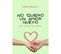 NO QUIERO UN AMOR NUEVO: Solo que me mire distinto