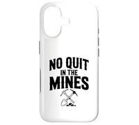 No Quit in The Mines Prospection Pickax Miner Coque pour iPhone 17