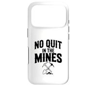 No Quit in The Mines Prospection Pickax Miner Coque pour iPhone 17 Pro