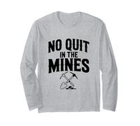 No Quit in The Mines Prospection Pickax Miner Manche Longue