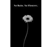 No Rain No Flowers