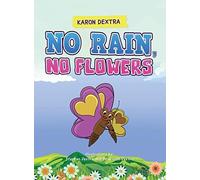 No Rain, No Flowers