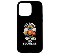 No Rain No Flowers | Arc-en-Ciel Nature | Motivation Coque pour iPhone 15 Pro Max