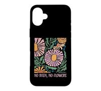 No Rain, No Flowers Citation inspirante Phrase de Motivation Coque pour iPhone 16 Plus