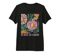 No Rain, No Flowers Citation inspirante Phrase de Motivation T-Shirt Haut de Gamme