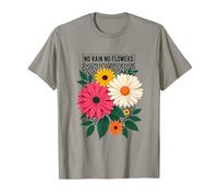 No Rain No Flowers Fleurs Pluie Espoir Jardin Printemps T-Shirt