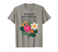 No Rain No Flowers Fleurs Pluie Espoir Jardin Printemps T-Shirt
