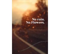 No Rain No Flowers: Positive Affirmation and Motivational Notebook