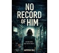 No Record of Him: A Dark Identity Thriller with a Slow-Burn Obsession