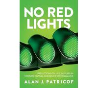 No Red Lights: Reflections on Life, 50 Years in Venture Capital, and Never Driving Alone