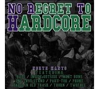 NO REGRET TO HARDCORE
