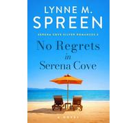 No Regrets in Serena Cove: Serena Cove Silver Romances 3