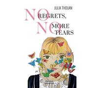 No Regrets, No More Tears