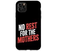No Rest for The Mothers Parenting de maternité fatiguée - Coque pour iPhone 11 Pro Max