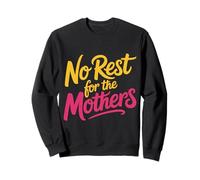 No Rest for The Mothers Parenting de maternité fatiguée |- Sweatshirt