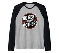 No Rest for The Mothers Tired Motherhood Parenting - Manche Raglan
