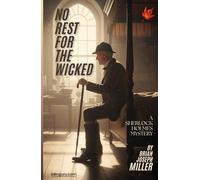 No Rest for the Wicked: A Sherlock Holmes Mystery