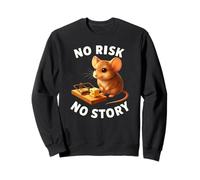 No Risk No Story Souris Mignonne Cadeau de Motivation pour Homme et Femme Sweatshirt