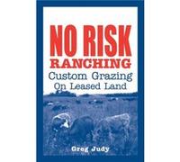 No Risk Ranching by Greg Judy Greg Judy (Auteur)