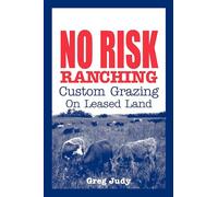 No Risk Ranching: Custom Grazing on Leased Land
