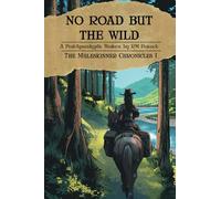No Road but the Wild: The Muleskinner Chronicles Volume 1