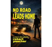 No Road Leads Home: a crime in dixie potboiler