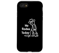 No Rodeo Today, Figurine Humoristique de Cowboy Triste Western Rodeo Coque pour iPhone SE (2020) / 7/8