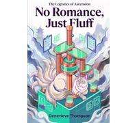 No Romance, Just Fluff: The Logistics of Ascension
