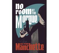 No Room at the Morgue The thrilling first outing of razor-sharp detective Eugène Tarpon, from the creator of French noir - Jean-Patrick Manchette - Vintage digital - ebook (ePub) - Livre