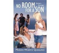 No Room For A Son Shirleys Revenge - Marian Wuertz Quaglino - Author Solutions Inc - Livre en Anglais Marian Wuertz QuaglinoMarian Wuertz Quaglino (Auteur)