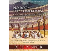 No Room for Compromise: Christ's Message to Today's Church