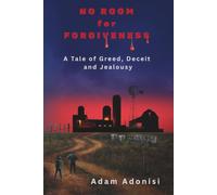No Room for Forgiveness: A Tale of Greed, Deceit and Jealousy