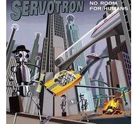 Servotron - No Room for Humans [Import]
