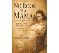 No Room for Mama: poetry from the heart of a mother