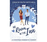 No Room in the Inn: A Holiday Romantic Comedy