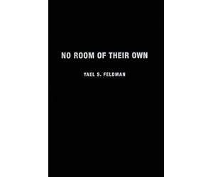 No Room of Their Own: Gender and Nation in Israeli Women's Fiction