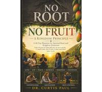 NO ROOT NO FRUIT: A Kingdom Principle