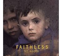 Faithless – No Roots