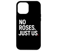 No Roses Just Us Coque pour iPhone 12 Pro Max