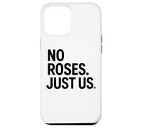 No Roses Just Us Coque pour iPhone 12 Pro Max