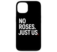 No Roses Just Us Coque pour iPhone 13
