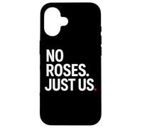 No Roses Just Us Coque pour iPhone 16