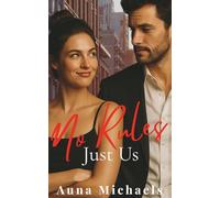 No Rules, Just Us: A Slow-Burn, Office Scandal, Wounded Warrior, Opposites Attract, Reverse Cinderella Romance