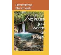 No rules, just words on paper.: This is poetry for me.