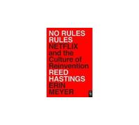 No Rules Rules Netflix and the Culture of Reinvention - Reed Hastings - Penguin Group - broché - Essai