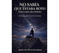 NO SABIA QUE ESTABA ROTO HASTA QUE ME CONOCI: El día que deje de huir de mi mismo