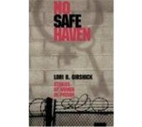 No Safe Haven, The Northeastern Series on Gender, Crime, and Law Lori B. Girshick (Auteur)