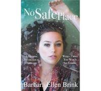 No Safe Place - Barbara Ellen Brink - Draft2Digital - Livre en Anglais Barbara Ellen BrinkBarbara Ellen Brink (Auteur)