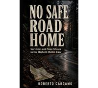 No Safe Road Home: Survivors and Near-Misses in the Herbert Mullin Case