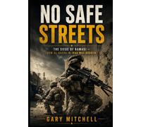 No Safe Streets: The Siege of Ramadi - How Al-Qaeda in Iraq Was Broken